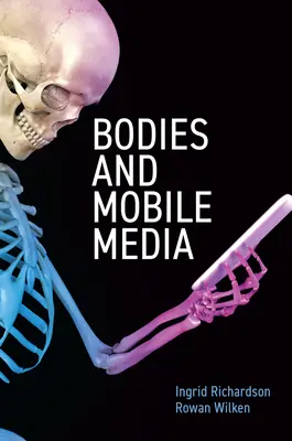 Körper und mobile Medien - Bodies and Mobile Media