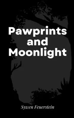 Pfotenabdrücke und Mondlicht - Pawprints and Moonlight