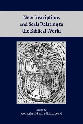 Neue Inschriften und Siegel, die sich auf die biblische Welt beziehen - New Inscriptions and Seals Relating to the Biblical World