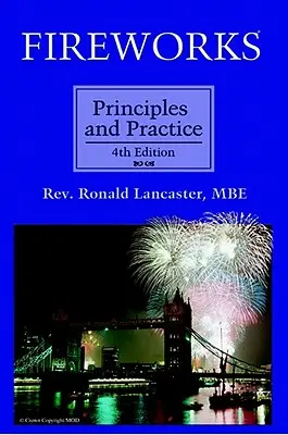 Feuerwerk, Grundlagen und Praxis, 4. Auflage - Fireworks, Principles and Practice, 4th Edition