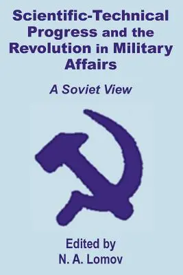Wissenschaftlich-technischer Fortschritt und die Revolution in militärischen Angelegenheiten: Eine sowjetische Sichtweise - Scientific-Technical Progress and the Revolution in Military Affairs: A Soviet View