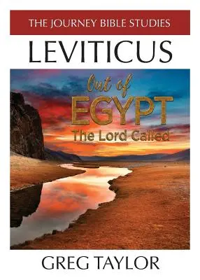 Aus Ägypten rief der Herr: Eine Studie zu Levitikus - Out of Egypt The Lord Called: A Study of Leviticus