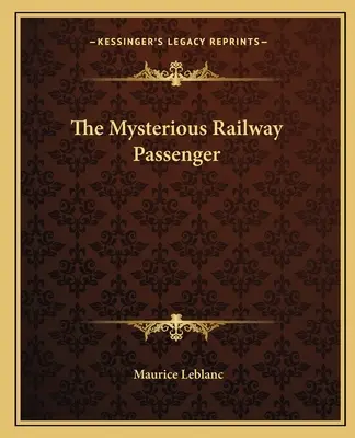 Der rätselhafte Eisenbahnpassagier - The Mysterious Railway Passenger