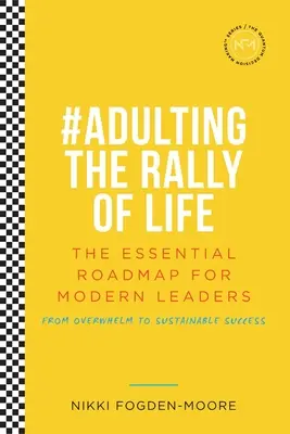 Radikaler Selbstglaube: #Die Rallye des Lebens - Der essentielle Fahrplan für nachhaltigen Erfolg - Radical Self Belief: #Adulting The Rally Of Life - The Essential Roadmap for Sustainable Success