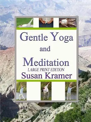 Sanftes Yoga und Meditation, Großdruckausgabe - Gentle Yoga and Meditation, Large Print Edition