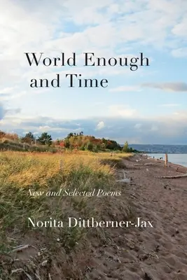Welt genug und Zeit: Neue und ausgewählte Gedichte - World Enough and Time: New and Selected Poems