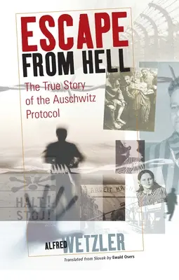 Flucht aus der Hölle: Die wahre Geschichte des Auschwitz-Protokolls - Escape from Hell: The True Story of the Auschwitz Protocol