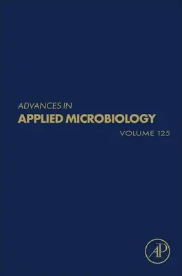 Fortschritte in der Angewandten Mikrobiologie: Band 125 - Advances in Applied Microbiology: Volume 125