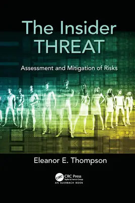 Die Insider-Bedrohung: Bewertung und Abschwächung von Risiken - The Insider Threat: Assessment and Mitigation of Risks