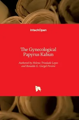 Der gynäkologische Papyrus Kahun - The Gynecological Papyrus Kahun