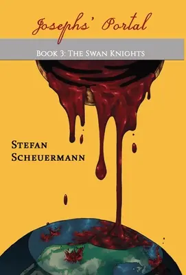 Josephs Portal: Buch 3 der Schwanenritter-Trilogie - Joseph's Portal: Book 3 of The Swan Knights Trilogy