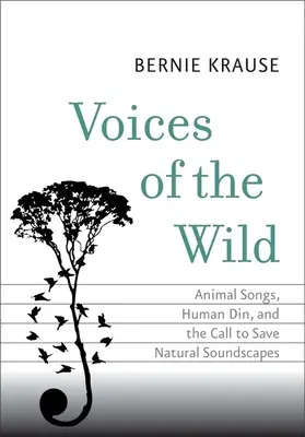 Stimmen der Wildnis: Tiergesänge, menschlicher Gesang und der Aufruf zur Rettung natürlicher Klanglandschaften - Voices of the Wild: Animal Songs, Human Din, and the Call to Save Natural Soundscapes