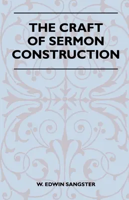 Das Handwerk der Predigtgestaltung - The Craft Of Sermon Construction