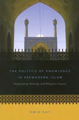 Die Politik des Wissens im vormodernen Islam: Ideologie und religiöse Forschung verhandeln - The Politics of Knowledge in Premodern Islam: Negotiating Ideology and Religious Inquiry