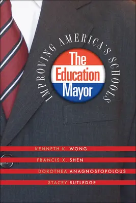 Der Bildungsbürgermeister: Verbesserung von Amerikas Schulen - The Education Mayor: Improving America's Schools