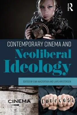 Das zeitgenössische Kino und die neoliberale Ideologie - Contemporary Cinema and Neoliberal Ideology