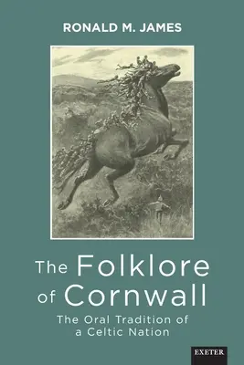 Die Folklore von Cornwall: Die mündliche Überlieferung eines keltischen Volkes - The Folklore of Cornwall: The Oral Tradition of a Celtic Nation