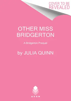 Die andere Miss Bridgerton: Eine Bridgerton-Vorgeschichte - Other Miss Bridgerton: A Bridgerton Prequel