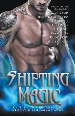 Shifting Magic: Shifter & Magier, Sci-Fi Fantasy & Paranormal Romance - Shifting Magic: Shifters & Mages, Sci-Fi Fantasy, & Paranormal Romance