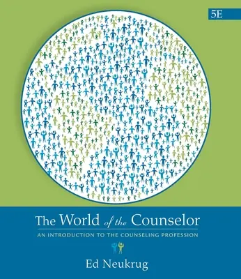 Die Welt des Counselors: Eine Einführung in den Beruf des Counselors - The World of the Counselor: An Introduction to the Counseling Profession