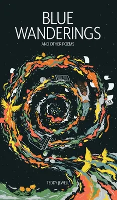 Blaue Wanderungen: Und andere Gedichte - Blue Wanderings: And Other Poems