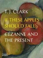 Wenn diese Äpfel fallen sollten: Czanne und die Gegenwart - If These Apples Should Fall: Czanne and the Present