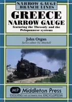 Griechenland Schmalspur - Mit den Systemen in Thessalien und auf dem Peloponnes - Greece Narrow Gauge - Featuring the Thessaly and the Peloponnese Systems