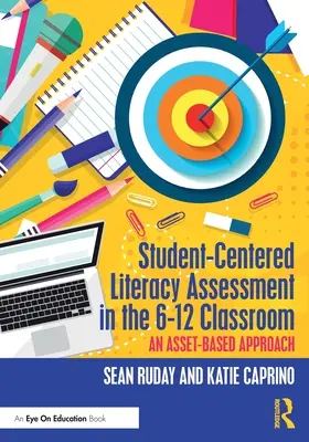 Student-Centered Literacy Assessment in the 6-12 Classroom: Ein anlagenbezogener Ansatz - Student-Centered Literacy Assessment in the 6-12 Classroom: An Asset-Based Approach