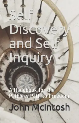 Selbstentdeckung und Selbsterforschung: Ein Handbuch für den pfadlosen Weg zur Freiheit - Self Discovery and Self Inquiry: A Handbook for the Pathless-Path to Freedom