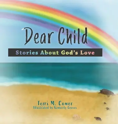 Liebes Kind: Geschichten über Gottes Liebe - Dear Child: Stories About God's Love