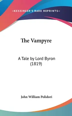 The Vampyre: Eine Erzählung von Lord Byron (1819) - The Vampyre: A Tale by Lord Byron (1819)