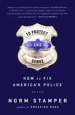 Beschützen und Dienen: Wie man Amerikas Polizei in Ordnung bringt - To Protect and Serve: How to Fix America's Police