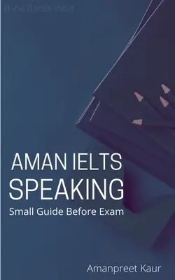 Aman IELTS Sprechen: Kleiner Leitfaden vor der Prüfung - Aman IELTS Speaking: Small Guide Before Exam