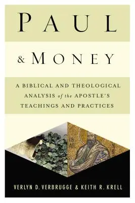 Paulus und das Geld: Eine biblische und theologische Analyse der Lehren und Praktiken des Apostels - Paul and Money: A Biblical and Theological Analysis of the Apostle's Teachings and Practices