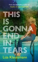 This is Gonna End in Tears - Der Roman, der einen Sommer ausmacht - This is Gonna End in Tears - The novel that makes a summer