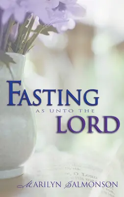 Fasten wie für den Herrn - Fasting as Unto the Lord