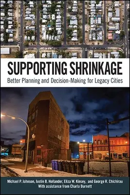 Unterstützung der Schrumpfung: Bessere Planung und Entscheidungsfindung für Altstädte - Supporting Shrinkage: Better Planning and Decision-Making for Legacy Cities