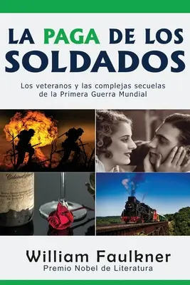 Der Soldatensold: Los veteranos y las complejas secuelas de la Primera Guerra Mundial - La Paga de los Soldados: Los veteranos y las complejas secuelas de la Primera Guerra Mundial