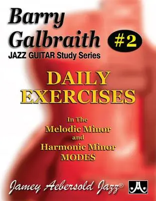 Barry Galbraith Jazz Guitar Study 2 -- Tägliche Übungen: In den Modi Melodisch Moll und Harmonisch Moll - Barry Galbraith Jazz Guitar Study 2 -- Daily Exercises: In the Melodic Minor and Harmonic Minor Modes