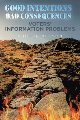 Gute Absichten - schlechte Folgen: Das Informationsproblem der Wähler - Good Intentions-Bad Consequences: Voters' Information Problems