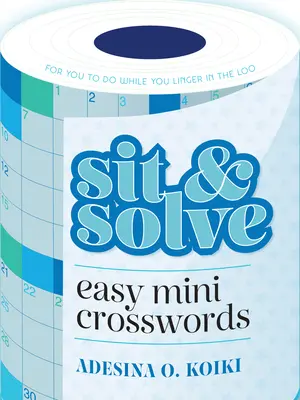 Leichte Mini-Kreuzworträtsel zum Sitzen & Lösen - Sit & Solve Easy Mini Crosswords