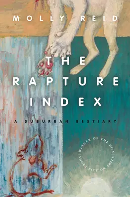 Der Rapture Index: Ein Vorstadt-Bestiarium - The Rapture Index: A Suburban Bestiary