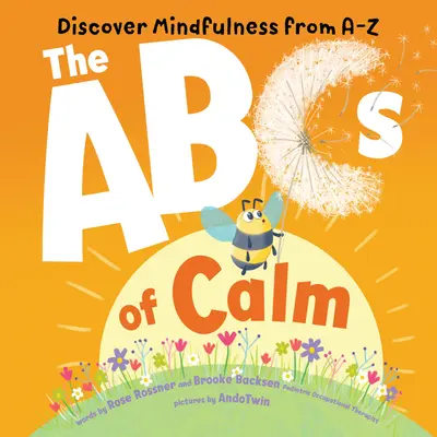 Das ABC der Gelassenheit: Entdecken Sie Achtsamkeit von A-Z - The ABCs of Calm: Discover Mindfulness from A-Z