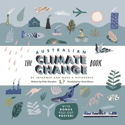 Das australische Buch zum Klimawandel: Informiert sein und einen Unterschied machen - The Australian Climate Change Book: Be Informed and Make a Difference