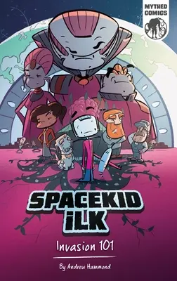 Spacekid iLK: Invasion 101