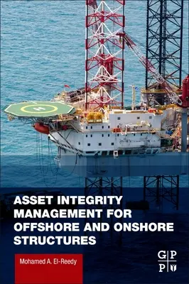 Asset Integrity Management für Offshore- und Onshore-Strukturen - Asset Integrity Management for Offshore and Onshore Structures