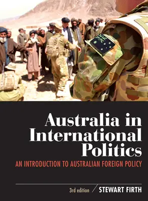 Australien in der internationalen Politik: Eine Einführung in die australische Außenpolitik - Australia in International Politics: An introduction to Australian foreign policy