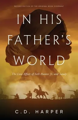 In His Father's World: Die Liebesaffäre von Seth Hunter Jr. und Sandy - In His Father's World: The Love Affair of Seth Hunter Jr. and Sandy