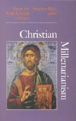 Christlicher Millenarismus: Von der frühen Kirche bis Waco - Christian Millenarianism: From the Early Church to Waco