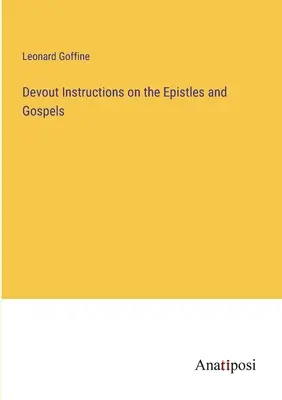 Andächtige Unterweisung über die Episteln und Evangelien - Devout Instructions on the Epistles and Gospels